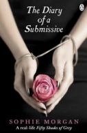 Diary of a Submissive: The diary of a submissive by Sophie Morgan (Paperback)