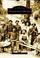 Connecticut Mining (Images of America (Arcadia Publishing)).by Pawloski New<|