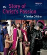 The story of Christ's passion: a tale for children / by Anja-Sophia Henle