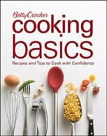 Betty Crocker Cooking Basics: Recipes and Tips . Editors<|