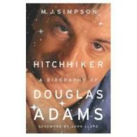 Hitchhiker: A Biography of Douglas Adams by M.J Simpson (Paperback / softback)