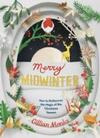 Merry midwinter: how to rediscover the magic of the Christmas season by Gillian