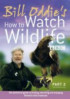Bill Oddie: How to Watch Wildlife - Part 2 DVD (2006) Bill Odie cert E