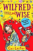 Wilfred the Unwise, Lester, Cas, ISBN 1848124643