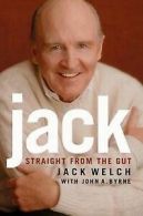 Jack: straight from the gut by Jack Welch John A Byrne