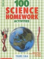 100 science homework activities: years 5 & 6, Scottish primary 6-7 by Karen