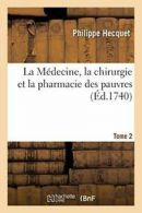 La Medecine, la chirurgie et la pharmacie des pauvres. Tome 2. HECQUET-P.#