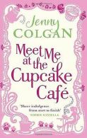 Meet Me at the Cupcake Café | Colgan, Jenny | Book