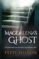 Magdalena's Ghost: The haunting of the house in Gallows Lane,