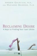 Reclaiming desire: 4 keys to finding your lost libido by Andrew Goldstein