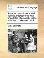 Anna; or memoirs of a Welch heiress. Interspers. Bennett.#*=