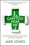 Can You Hear Me?: An NHS Paramedic's Encounters with Life and Death,