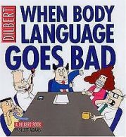 Dilbert. When Body Language Goes Bad. | Scott Adams | Book