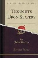 Thoughts Upon Slavery (Classic Reprint) (Paperback)