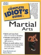 The complete idiot's guide to martial arts by Cezar Borkowski (Counterpack