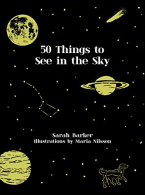 50 Things To See In The Sky, Sarah Barker, ISBN 1911624008