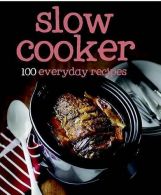 100 Recipes Slow Cooker Love Food (100 Eday Recipes), ISBN