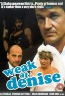 Weak at Denise DVD (2007) Bill Thomas, Nott (DIR) cert 15
