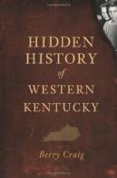 Hidden History of Western Kentucky. Craig 9781609493974 Fast Free Shipping<|