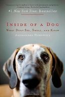 Inside of a Dog: What Dogs See, Smell, and Know | Alex... | Book