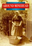 Around Minehead: in Old Photographs, Astell, Joan, ISBN 07509101