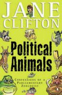 Political animals: confessions of a parliamentary zoologist by Genevieve