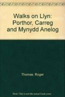 Walks on Llyn: Porthor, Carreg and Mynydd Anelog By Roger Thomas, Kim Atkinson