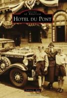 Hotel Du Pont (Images of America (Arcadia Publishing)). Arat 9780738597560<|