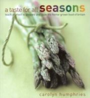 A taste for all seasons by Carolyn Humphries (Paperback) softback)
