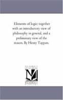 Elements of Logic; Together with an Introductor. Tappan, Philip.#*=