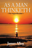 As a Man Thinketh: The Original Masterpiece, Updated for Today,
