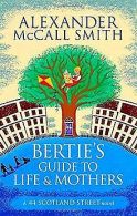 Bertie's Guide to Life and Mothers | McCall Smith, Ale... | Book