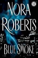 Blue smoke by Nora Roberts (Book)