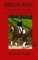 Dressage: : Eight Secrets to FEI by an Adult Amateur Who Did It!: Volume 1 By J