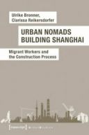 Urban Studies: Urban Nomads Building Shanghai: Migrant Workers and the