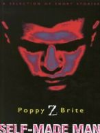 Self-made man by Poppy Z. Brite (Paperback)