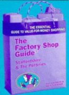 Factory Shop Guide: Staffordshire and the Potteries By Gillian .9780948965753