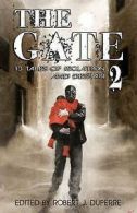 The Gate 2: 13 Tales of Isolation and Despair by Robert J Duperre (Paperback)