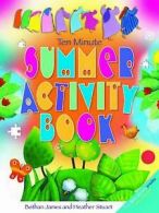 James, Bethan : Ten Minute Summer Activity Book