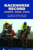 Racehorse Record Jumps: A-Z Guide to Horses That Ran During the 2008-2009 Seaso