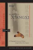 Beautiful Xiangxi: a photographic journey of Hunan through the pen of Shen
