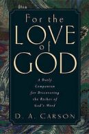 For the love of God: a daily companion for discovering the riches of God's Word