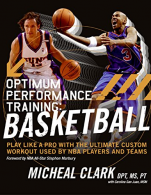 Optimum Performance Training: Basketball: Play Like a Pro with the Ultimate Cust