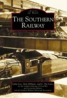 The Southern Railway (Images of Rail). Loy, Hillman, Cates 9780738516417 New<|