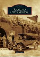 Rancho Cucamonga (Images of America (Arcadia Publishing)) By Paula Emick