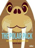 The Polar Pack: With 5 Paper Animals and Scenery to Make (Mibo(r)). Rogers<|