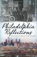 Philadelphia Reflections: Stories from the Delaware to the Schuylkill (Americ<|