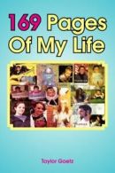 169 Pages of My Life.by Goetz, Taylor New 9781462845200 Fast Free Shipping.#