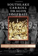 Southlake Carroll Dragon Football (Images of Am. Cooley<|