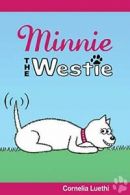 Minnie The Westie: The Adventures Of A West Highland Terrier Cartoon Dog By Cor